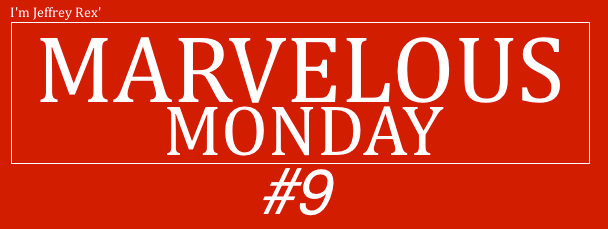 I'm Jeffrey Rex' Marvelous Monday 9
