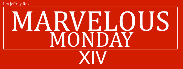 I'm Jeffrey Rex' Marvelous Monday - 14