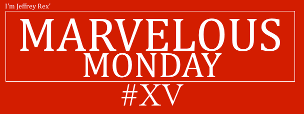 I'm Jeffrey Rex' Marvelous Monday - 15