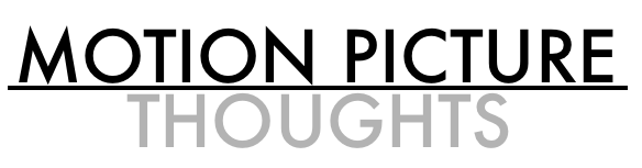 MOTION PICTURE THOUGHTS