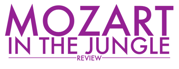Mozart in the Jungle - Review
