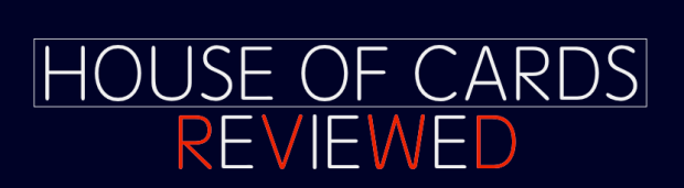House of Cards - Reviewed