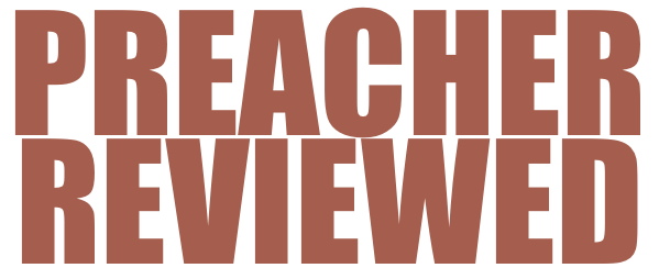 Preacher Reviewed